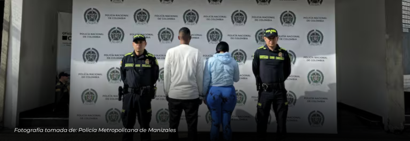 Capturan a pareja que habría drogado y robado a víctima en Manizales: el hurto superó los 63 millones de pesos