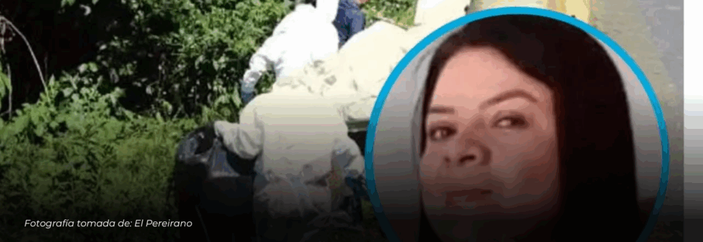 Primer feminicidio del año en Dosquebradas: hallan cuerpo de mujer y su pareja entrega información clave a las autoridades