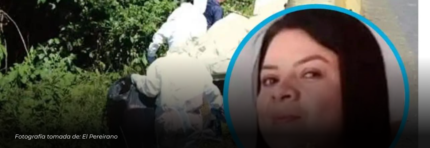 Primer feminicidio del año en Dosquebradas: hallan cuerpo de mujer y su pareja entrega información clave a las autoridades