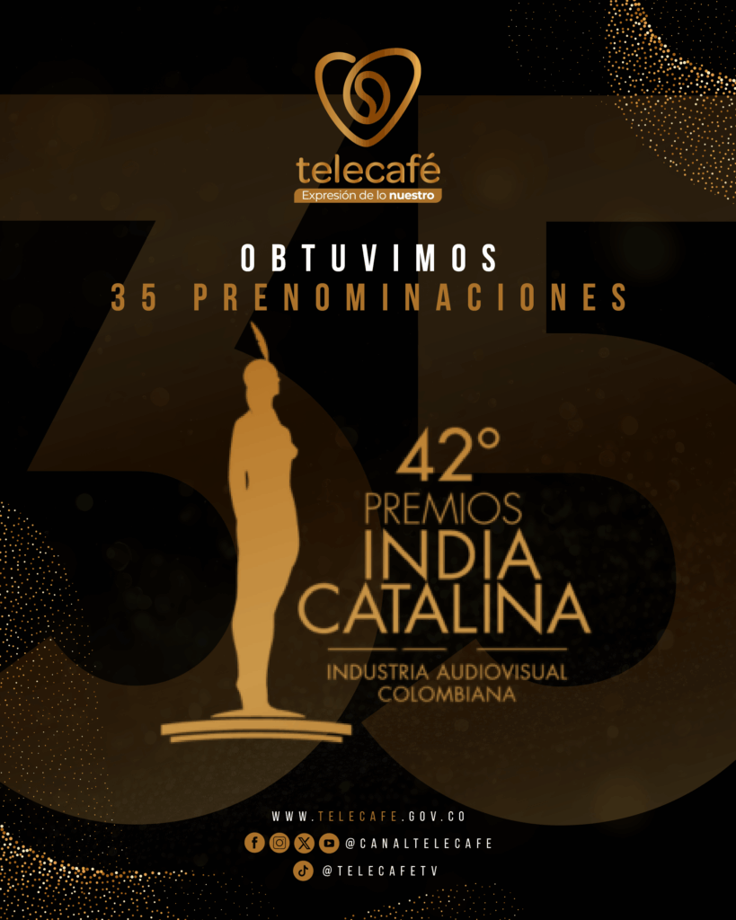 Telecafé logra 35 prenominaciones en los Premios India Catalina; La Vorágine lidera con 28