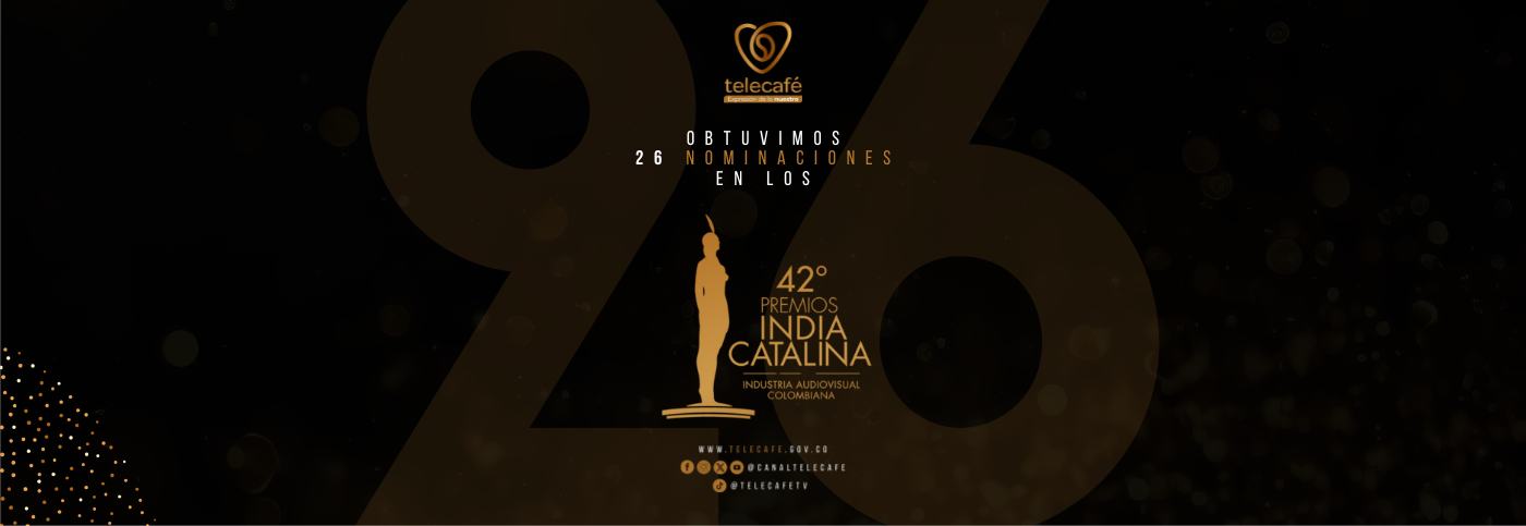 Telecafé logra 26 nominaciones en los Premios India Catalina 2026 y se posiciona como el segundo canal regional con más nominaciones del país